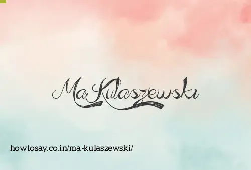 Ma Kulaszewski