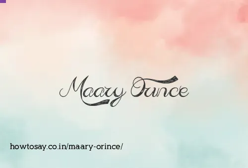 Maary Orince