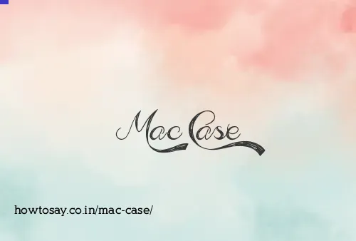 Mac Case