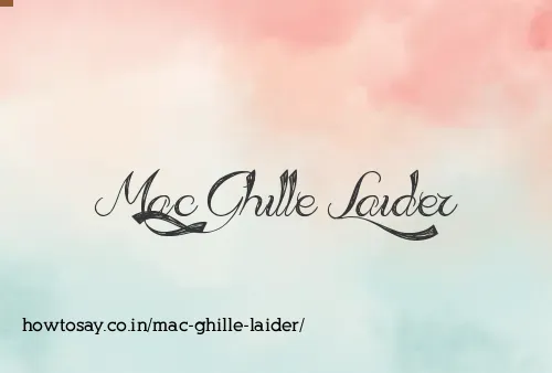 Mac Ghille Laider