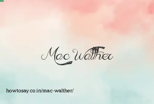 Mac Walther