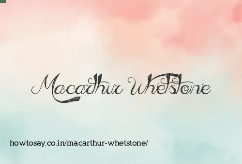 Macarthur Whetstone