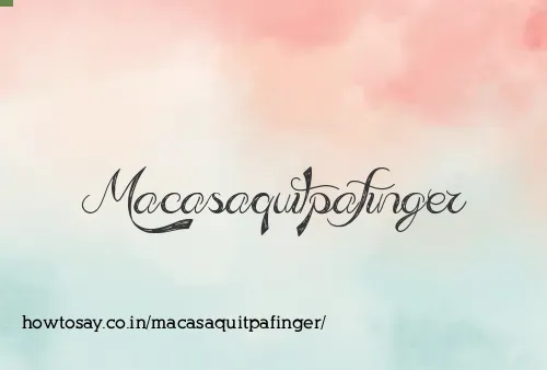 Macasaquitpafinger