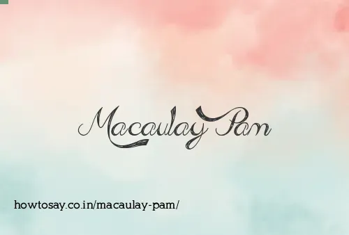 Macaulay Pam