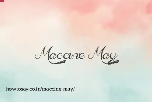 Maccine May