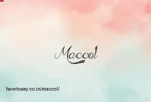Maccol