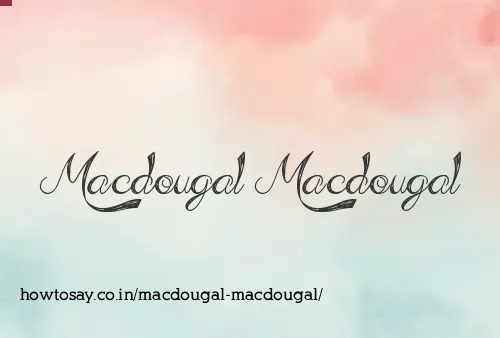 Macdougal Macdougal