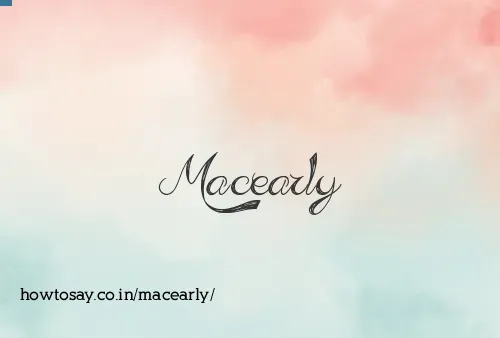 Macearly
