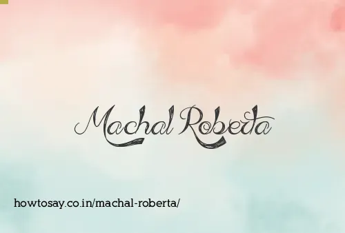 Machal Roberta