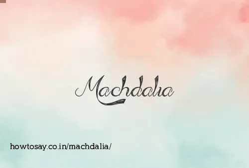 Machdalia