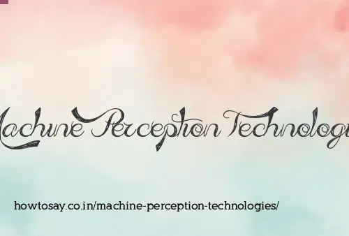 Machine Perception Technologies