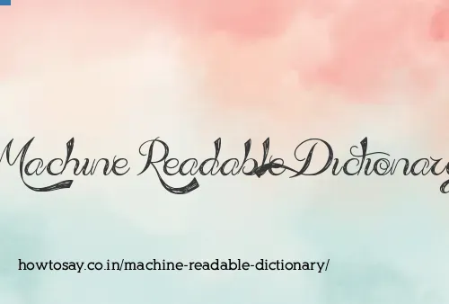 Machine Readable Dictionary