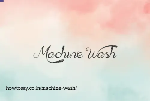 Machine Wash
