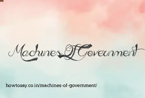 Machines Of Government