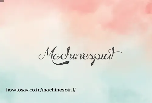 Machinespirit