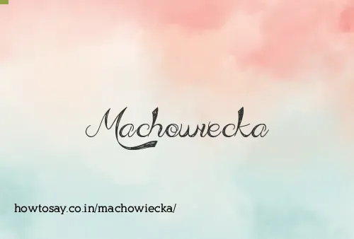 Machowiecka
