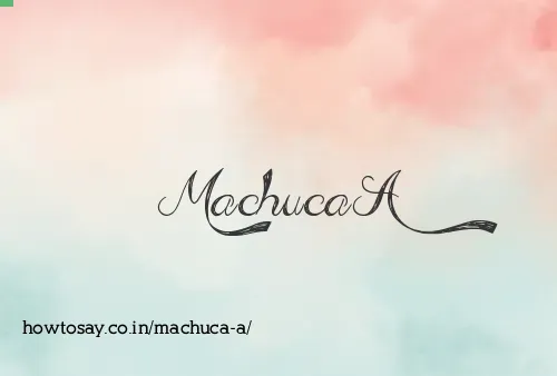 Machuca A