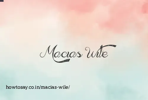 Macias Wile