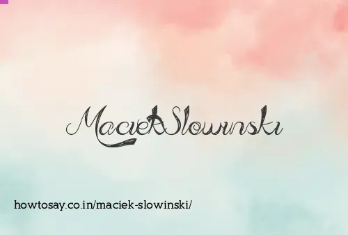 Maciek Slowinski