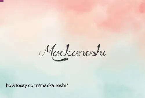 Mackanoshi