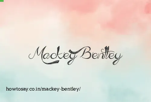 Mackey Bentley