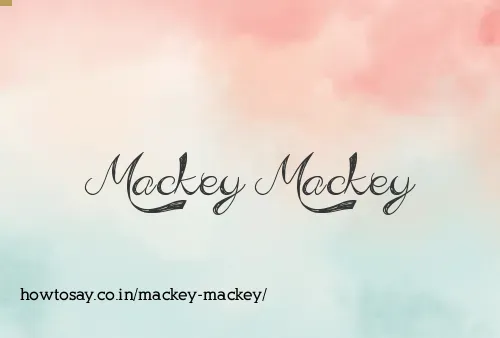 Mackey Mackey