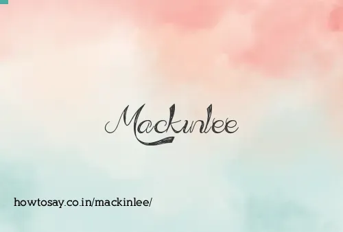 Mackinlee