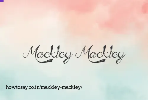 Mackley Mackley