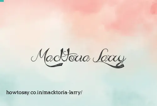 Macktoria Larry