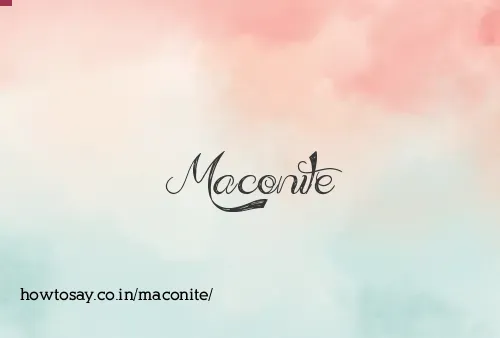Maconite