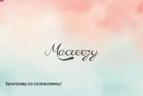 Macreezy