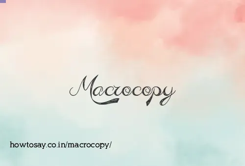 Macrocopy