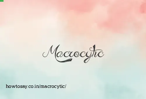 Macrocytic