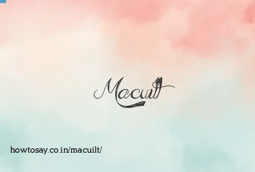 Macuilt