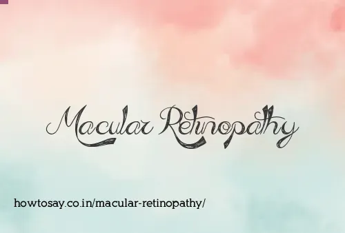 Macular Retinopathy