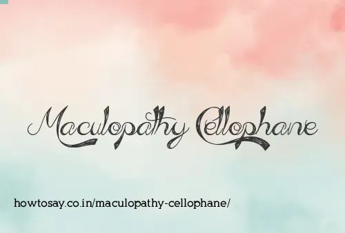 Maculopathy Cellophane