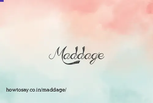 Maddage
