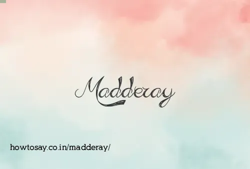 Madderay