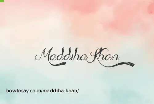 Maddiha Khan