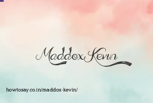 Maddox Kevin