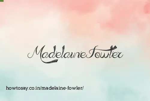 Madelaine Fowler
