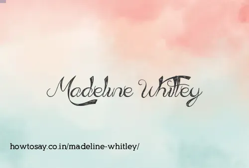 Madeline Whitley