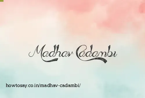 Madhav Cadambi