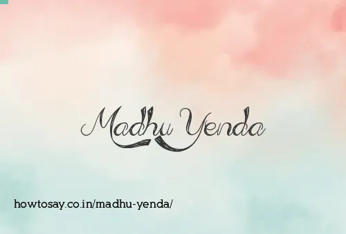 Madhu Yenda