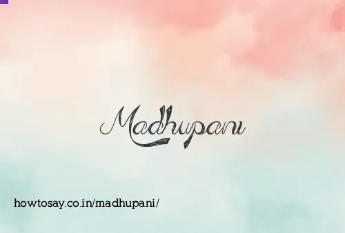 Madhupani