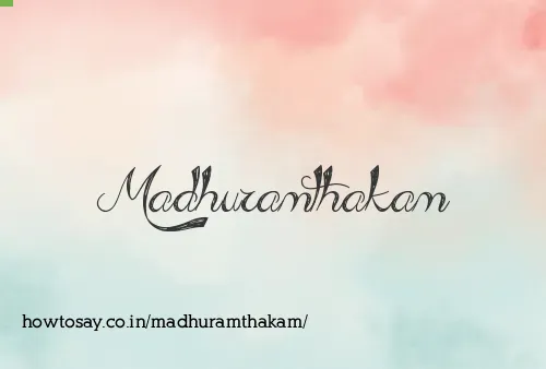 Madhuramthakam