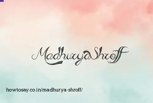 Madhurya Shroff