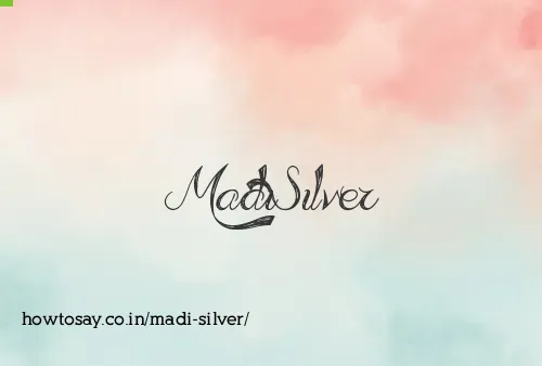 Madi Silver