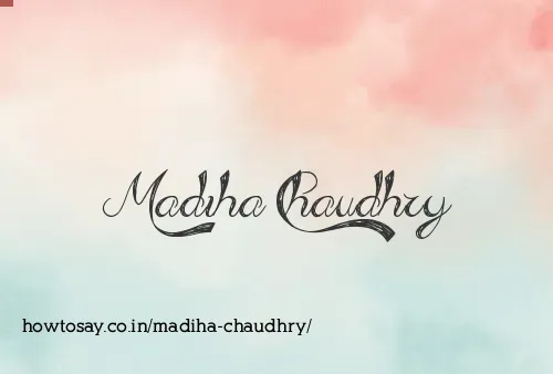 Madiha Chaudhry