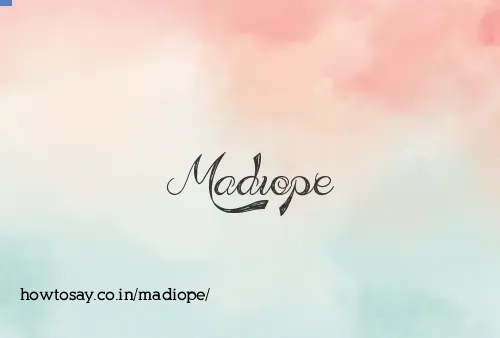 Madiope